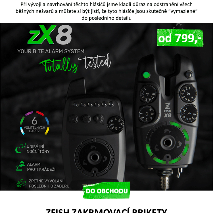 Signalizátory a hlásiče záběru - ZFISH Bite Alarm Zx8 je nepochybně naše nová vlajková loď mezi hlásiči. Při vývoji a navrhování těchto hlásičů jsme kladli důraz na odstranění všech běžných nešvarů a můžete si být jistí, že tyto hlásiče jsou skutečně “vymazlené” do posledního detailu, zkrátka hlásiče nové generace. Zx8 disponují 6-ti barvami a dokonce 8-mi zvukovými tóny ( z nichž 2 jsou zcela unikátní hluboké tóny speciálně navržené pro noční rybolov ) a navíc jsou opatřeny alarmem proti krádeži. Další užitečnou funkcí je paměť záběrů, která vám umožní zjistit zda jste měli “jízdu” (záběr vpřed ), nebo takzvaný “padák” ( zpětný záběr směrem k vám ). Samozřejmostí jsou vibrace příposlechu a snadné nastavení celkové citlivosti a hlasitosti. Zx8 byly testovány v extrémních podmínkách, takže za jejich odolnost proti vodě a prachu, můžeme dát ruku do ohně a navíc bezproblémů fungují až na vzdálenost 200m.